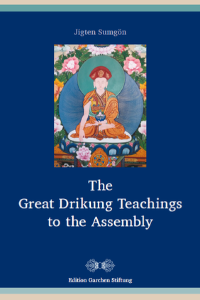 The Great Drikung Teachings to the Assembly